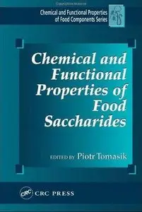 Chemical and Functional Properties of Food Saccharides (Chemical & Functional Properties of Food Components) by Piotr Tomasik