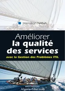 Améliorer la qualité des services : Avec la Gestion des Problèmes ITIL