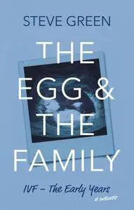 The Egg & The Family: IVF – The Early Years