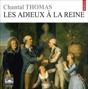 Chantal Thomas, "Les adieux à la reine"