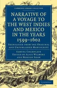 Narrative of a Voyage to the West Indies and Mexico in the Years 1599–1602: Translated from the Original and Unpublished Manusc