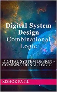 Digital System Design - Combinational Logic