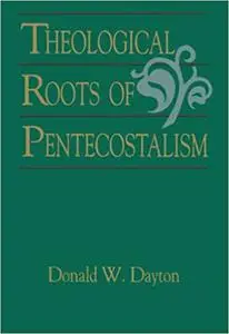 Theological Roots of Pentecostalism