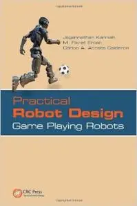 Practical Robot Design: Game Playing Robots (repost)