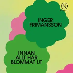 «Innan allt har blommat ut» by Inger Frimansson