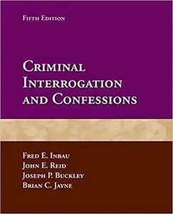 Criminal Interrogation and Confessions Ed 5