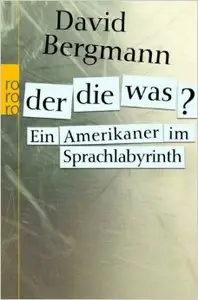 Der, die, was? Ein Amerikaner im Sprachlabyrinth
