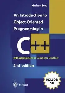 An Introduction to Object-Oriented Programming in C++: with Applications in Computer Graphics