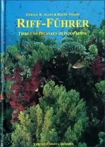 Dr. Gerald R. Allen & Roger Steene - Riff-Fuhrer. Tiere und Pflanzen im Indopazifik