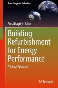 Building Refurbishment for Energy Performance: A Global Approach (Green Energy and Technology)