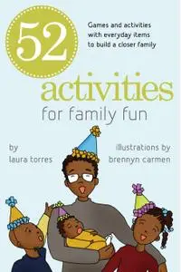 52 Activities for Family Fun: Games and Activities with Everyday Items to Build a Closer Family, DGO Edition