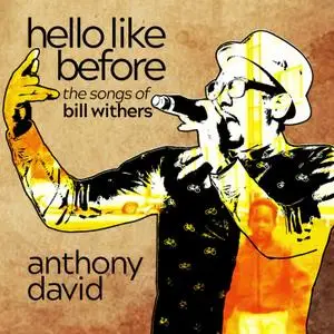 Anthony David - Hello Like Before: The Songs Of Bill Withers (2018) [Official Digital Download]
