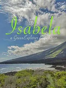 Isabela: a Green Explorer Expedition (2016)