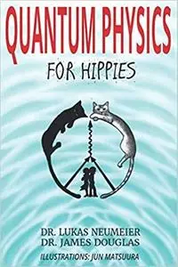 Quantum Physics for Hippies