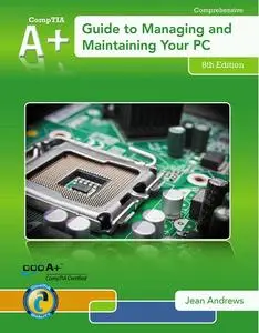 A+ Guide to Managing & Maintaining Your PC, 8 edition (repost)