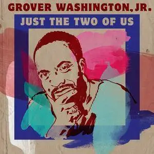 Grover Washington Jr. - Just the Two of Us (2018)