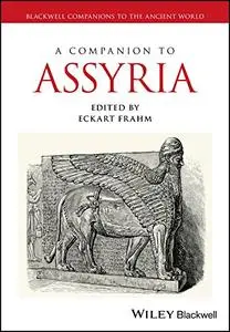 A Companion to Assyria (Blackwell Companions to the Ancient World)