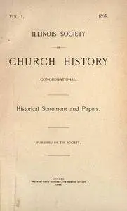 Illinois Society of Church History, Congregational : historical statement and papers