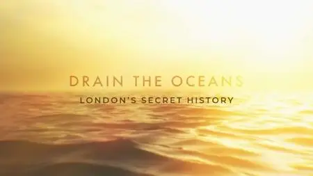 Channel 5 - Draining the Thames (2019)