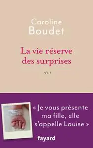 Caroline Boudet, "La vie réserve des surprises"