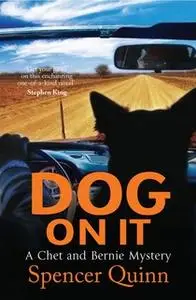 «Dog On It» by Spencer Quinn