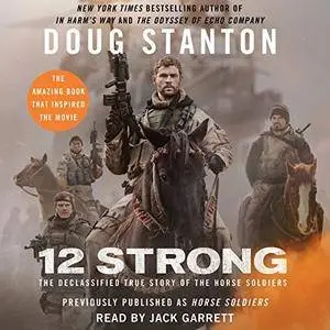 12 Strong: The Declassified True Story of the Horse Soldiers [Audiobook]