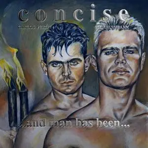 Concise - ...and Man Has Been… (2018) [Official Digital Download]