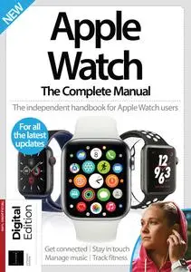 Apple Watch The Complete Manual - 15th Edition - August 2023