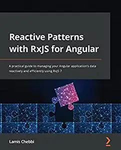 Reactive Patterns with RxJS for Angular: A practical guide to managing your Angular application's data reactively (repost)