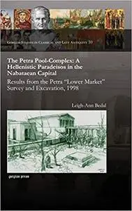 The Petra Pool Complex: a Hellenistic Paradeisos in the Nabataean Captial