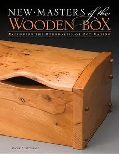 New Masters of the Wooden Box: Expanding the Boundaries of Box Making (repost)
