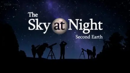 BBC - The Sky at Night: Second Earth (2015)
