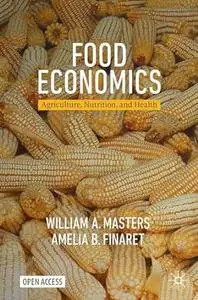 Food Economics: Agriculture, Nutrition, and Health