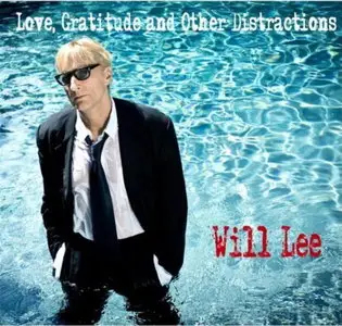 Will Lee - Love, Gratitude and Other Distractions (2013)