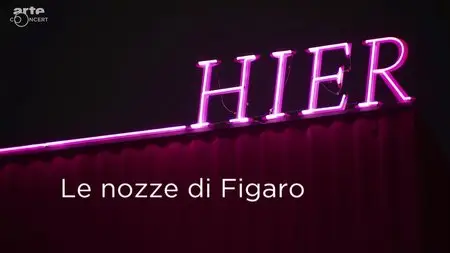 (Arte) Les Noces de Figaro à l'Opéra de Berlin | Le nozze di Figaro aus der Oper Berlin (2015)