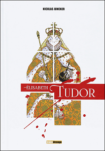 La Vierge et la Putain - Tome 1 - Elisabeth Tudor