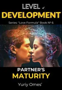 Level of Development. Partner's Maturity. (Love Formula)