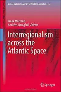 Interregionalism across the Atlantic Space