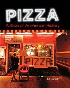 Pizza: A Slice of American History