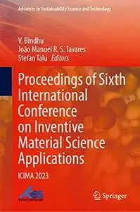 Proceedings of Sixth International Conference on Inventive Material Science Applications: ICIMA 2023