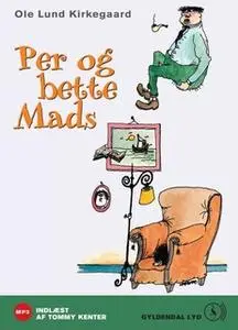 «Per og bette Mads» by Ole Lund Kirkegaard