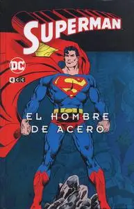 Superman. El Hombre de Acero. Edición Integral. Tomo 04