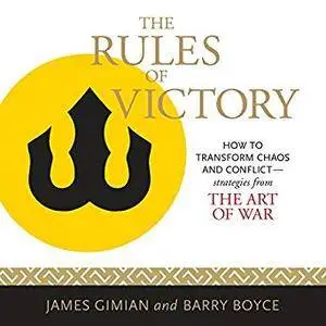 The Rules of Victory: How to Transform Chaos and Conflict: Strategies from The Art of War [Audiobook]