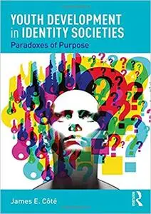 Youth Development in Identity Societies: Paradoxes of Purpose