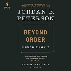 Beyond Order: 12 More Rules for Life [Audiobook]