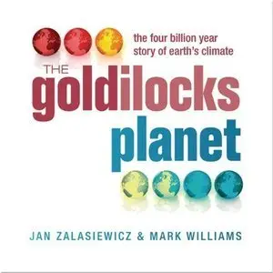 The Goldilocks Planet : The 4 Billion Year Story of Earth's Climate [repost]