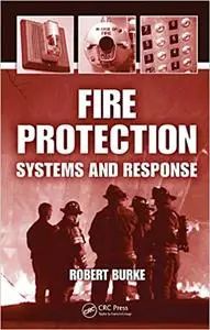 Fire Protection: Systems and Response