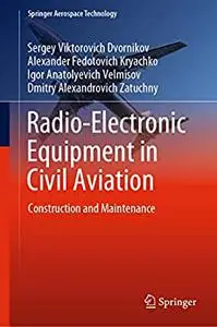 Radio-Electronic Equipment in Civil Aviation: Construction and Maintenance