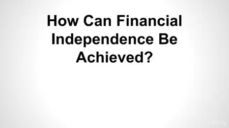 Achieve Financial Independence And Retire Early!