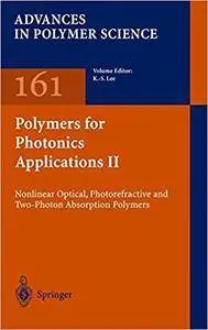 Polymers for Photonics Applications II: Nonlinear Optical, Photorefractive and Two-Photon Absorption Polymers (Repost)